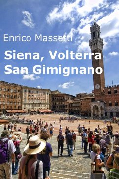 Siena, Volterra, San Gimignano - Massetti, Enrico