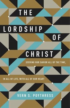 The Lordship of Christ - Poythress, Vern S.