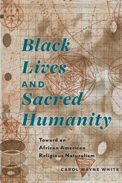 Black Lives and Sacred Humanity - White, Carol Wayne