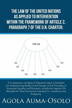 THE LAW OF THE UNITED NATIONS AS APPLIED TO INTERVENTION WITHIN THE FRAME WORK OF ARTICLE 2, PARAGRAPH 7 OF THE UN CHARTER - Auma-Osolo, Agola