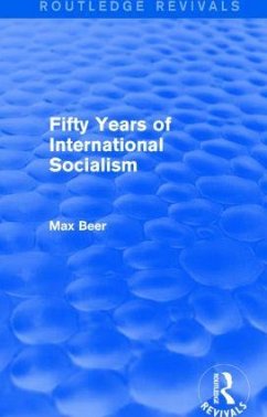 Fifty Years of International Socialism (Routledge Revivals) - Beer, Max