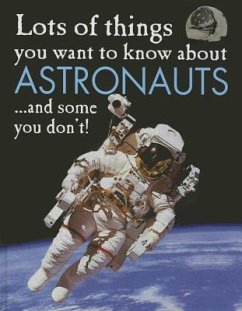 Lots of Things You Want to Know about Astronauts - West, David