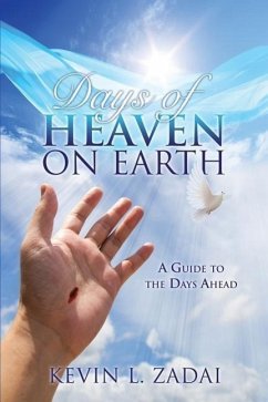 Days of Heaven on Earth - Zadai, Kevin L.