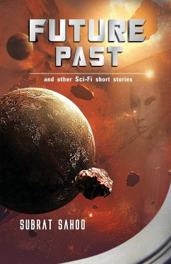 Future Past and other Sci-Fi short stories - Sahoo, Subrat