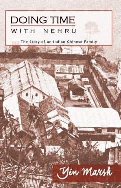 Doing Time with Nehru: The Story of an Indian-Chinese Family - Marsh, Yin