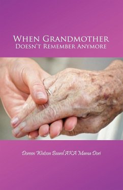 When Grandmother Doesn't Remember Anymore - Beard Aka Mama Dori, Doreen Watson