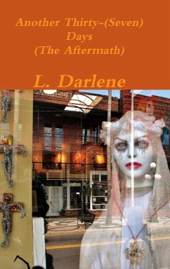 Another Thirty-(Seven) Days (The Aftermath) - Darlene, L.