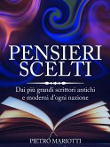 Pensieri scelti - Dai più grandi scrittori antichi e moderni d’ogni nazione (eBook, ePUB)