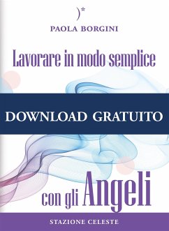 Lavorare in modo semplice con gli Angeli (eBook, ePUB) - Borgini, Paola