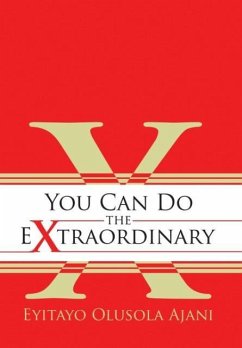 You Can Do the Extraordinary - Ajani, Eyitayo Olusola