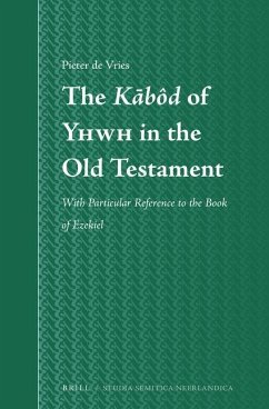 The Kābôd of Yhwh in the Old Testament: With Particular Reference to the Book of Ezekiel - de Vries, P.