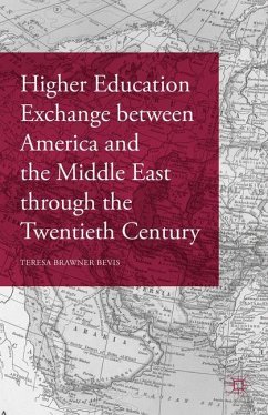 Higher Education Exchange between America and the Middle East through the Twentieth Century - Bevis, Teresa Brawner