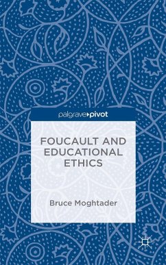 Foucault and Educational Ethics - Moghtader, Bruce