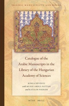 Catalogue of the Arabic Manuscripts in the Library of the Hungarian Academy of Sciences - Dévényi, Kinga; Abdul-Fattah, Munif; Fiedler, Katalin