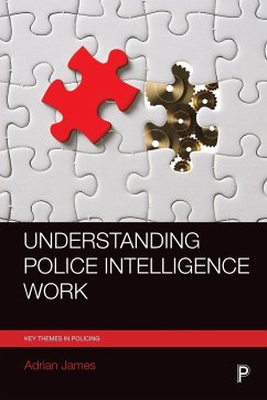 Understanding police intelligence work - James, Adrian