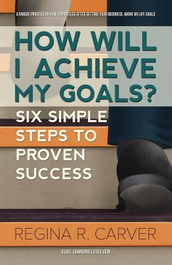 How Will I Achieve My Goals? - Carver, Regina R.