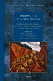 Building the Atlantic Empires: Unfree Labor and Imperial States in the Political Economy of Capitalism, Ca. 1500-1914