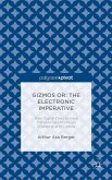 Gizmos Or: The Electronic Imperative