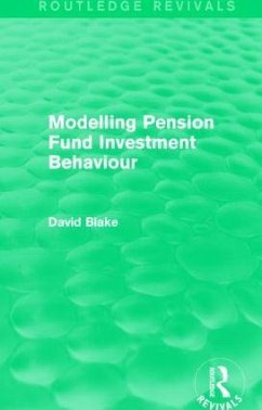 Modelling Pension Fund Investment Behaviour (Routledge Revivals) - Blake, David