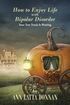 How to Enjoy Life with Bipolar Disorder - Donnan, Ann Latta