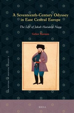 A Seventeenth-Century Odyssey in East Central Europe - Kármán, Gábor