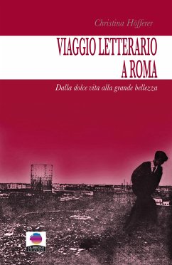 Viaggio letterario a Roma (eBook, ePUB) - Höfferer, Christina