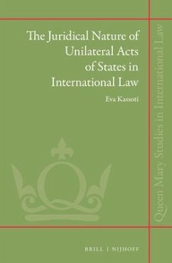 The Juridical Nature of Unilateral Acts of States in International Law - Kassoti, Eva
