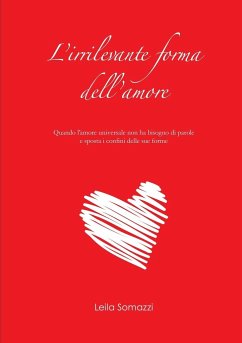 L'irrilevante forma dell'amore - Somazzi, Leila