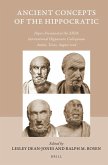 Ancient Concepts of the Hippocratic: Papers Presented at the XIIIth International Hippocrates Colloquium, Austin, Texas, August 2008