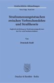 Strafzumessungstatsachen zwischen Verbrechenslehre und Straftheorie