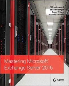 Mastering Microsoft Exchange Server 2016 - Leonard, Clifton;Svidergol, Brian;Wright, Byron