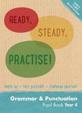 Ready, Steady, Practise! - Year 4 Grammar and Punctuation Pupil Book: English Ks2