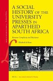 A Social History of the University Presses in Apartheid South Africa: Between Complicity and Resistance