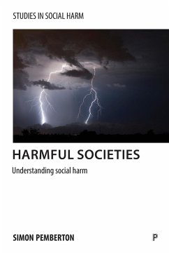 Harmful societies - Pemberton, Simon A. (School for Social Policy, University of Birming