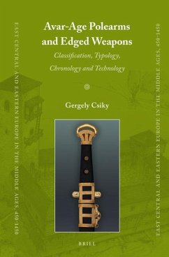 Avar-Age Polearms and Edged Weapons: Classification, Typology, Chronology and Technology - Csiky, Gergely