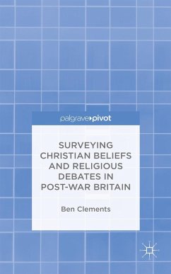 Surveying Christian Beliefs and Religious Debates in Post-War Britain - Clements, B.