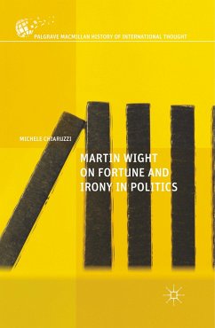 Martin Wight on Fortune and Irony in Politics - Chiaruzzi, M.