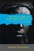 Tactical rape in war and conflict