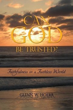 Can God Be Trusted? - Hoerr, Glenn W.