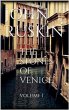 The Stones of Venice, volume I John Ruskin Author