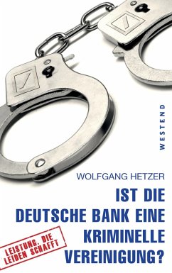 Ist die Deutsche Bank eine kriminelle Vereinigung? (eBook, ePUB) - Hetzer, Wolfgang