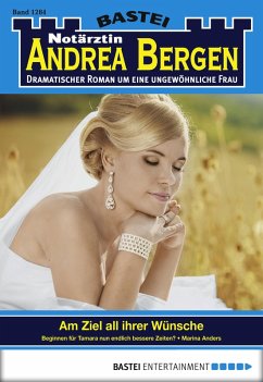 Am Ziel ihrer Wünsche / Notärztin Andrea Bergen Bd.1284 (eBook, ePUB) - Anders, Marina