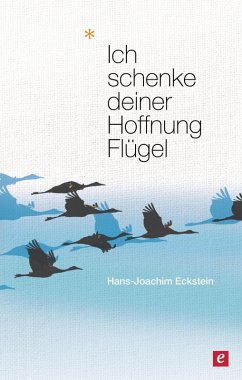 Ich schenke deiner Hoffnung Flügel (eBook, ePUB) - Eckstein, Hans-Joachim