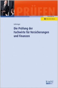 Die Prüfung der Fachwirte für Versicherungen und Finanzen - Gehringer, Joachim