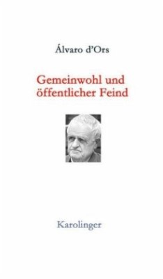 GEMEINWOHL UND ÖFFENTLICHER FEIND - d'Ors, Alvaro