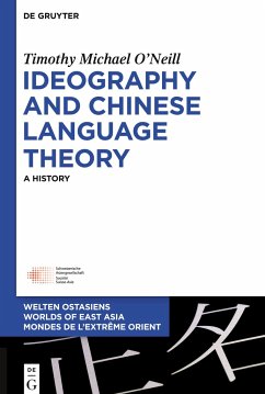 Ideography and Chinese Language Theory - O'Neill, Timothy Michael