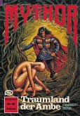 Mythor 68: Traumland der Ambe (eBook, ePUB)