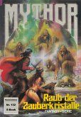 Mythor 132: Raub der Zauberkristalle (eBook, ePUB)