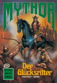 Mythor 31: Der Glücksritter (eBook, ePUB)