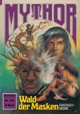 Mythor 144: Wald der Masken (eBook, ePUB)